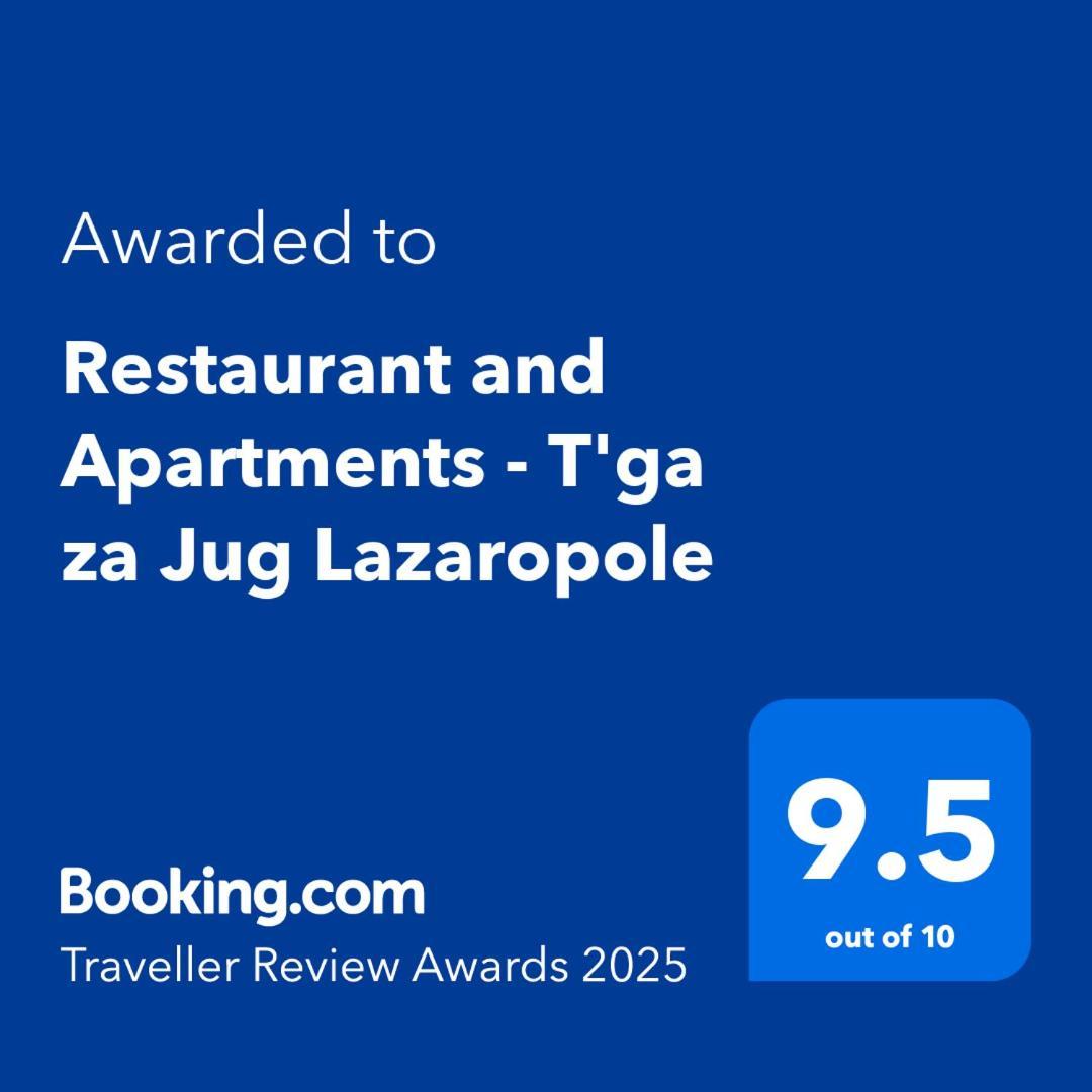 Restuarant-Apartments T'Ga Za Jug Lazaropole Экстерьер фото